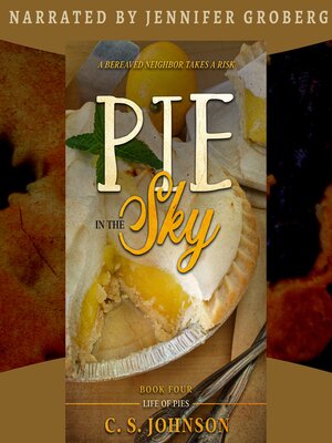 cover image of Pie in the Sky: A Bereaved Neighbor Takes a Risk